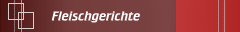 Fleischgerichte